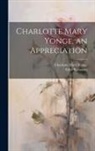 Charlotte Mary Yonge, Ethel (Duncan) Romanes - Charlotte Mary Yonge, an Appreciation