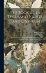 John Payne - The Book of the Thousand Nights and One Night: Now First Completely Done Into English Prose and Verse, From the Original Arabic, by John Payne; Volume