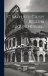 Sallust - C. Sallustii Crispi Bellum Iugurthinum