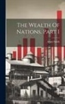 Adam Smith - The Wealth Of Nations, Part 1