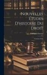 Rodolphe Dareste - Nouvelles Études D'histoire Du Droit: Troisième Série
