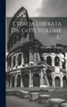 Giangiorgio Trissino - L'italia Liberata Da' Goti, Volume 1