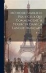 P. Marin - Méthode Familiere Pour Ceux Qui Commencent. À S'exercer Dans La Langue Française: Gemeenzame Leerwijze