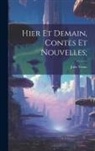 Jules Verne - Hier et demain, contes et nouvelles