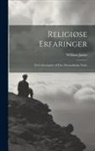 William James - Religiøse Erfaringer: En Undersøgelse Af Den Menneskelige Natur