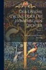Homerus, Friedrich Gottlieb Welcker - Der Epische Cyclus Oder Die Homerischen Dichter; Volume 1