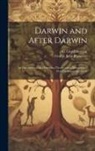 George John Romanes, C. Lloyd (Conwy Lloyd) Morgan - Darwin and After Darwin [microform]: an Exposition of the Darwinian Theory and a Discussion of Post-Darwinian Questions