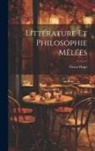 Victor Hugo - Littérature et philosophie mêlées