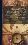 Angelo Vergani - Grammatica Inglese Ad Uso Degli' Italiani Di Vergani