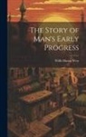 Willis Mason West - The Story of Man's Early Progress