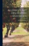 Christian Reichardt - Allerbeste Art Den Hopfen Anzulegen