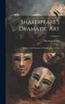 Hermann Ulrici - Shakespeare's Dramatic Art: History And Character Of Shakespeare's Plays; Volume 2