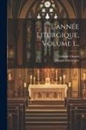Catholic Church, Prosper Guéranger - L'année Liturgique, Volume 1