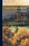 Henri Calvet, Pierre Caron, Michel Eude - Paris pendant la terreur; rapports des agents secrets du Ministre de l'intérieur, publiés pour la Société d'histoire contemporaine; Volume 2