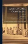 Aristophanes, Richard François Philippe Brunck - Aristophanis Comoediae: Ex Optimus Exemplaribus Emendatae: Cum Versione Latina; Volume 1