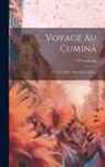 O. Coudreau - Voyage Au Cuminá: 20 Avril 1900-7 Septembre 1900