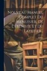 Nosban - Nouveau Manuel Complet Du Menuisier, De L'ébéniste Et Du Layetier