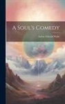 Arthur Edward Waite - A Soul's Comedy