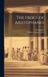 Aristophanes, William Charles Green - The Frogs of Aristophanes