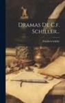 Friedrich Schiller - Dramas De C.f. Schiller