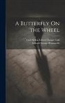Cyril Arthur Edward Ranger Gull, Edward George Hemmerde - A Butterfly On the Wheel