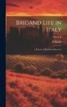 A. Maffei - Brigand Life in Italy: A History of Bourbonist Reaction; Volume II