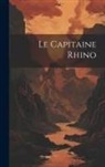 Anonymous - Le Capitaine Rhino