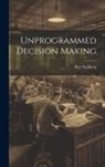 Peer Soelberg - Unprogrammed Decision Making