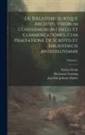 Hermann Conring, Joachim Johann Mader, Fulvio Orsini - De Bibliothecis Atque Archivis Virorum Clarissimorum Libelli Et Commentationes. Cum Praefatione De Scriptis Et Bibliothecis Antediluvianis; Volume 1