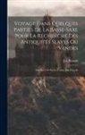 Jan Potocki - Voyage Dans Quelques Parties De La Basse-saxe Pour La Recherche Des Antiquités Slaves Ou Vendes: Fait En 1794 Par Le Comte Jean Potocki