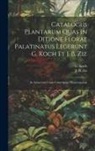 G. Koch, J B Ziz - Catalogus Plantarum Quas In Ditione Florae Palatinatus Legerunt G. Koch Et J. B. Ziz: In Amicorum Usum Conscriptus: Phanerogamia