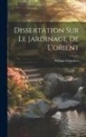 William Chambers - Dissertation Sur Le Jardinage De L'orient