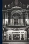 George Sand - Mauprat: Drame En 5 Actes Et 6 Tableaux. Par George Sand