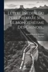Pauthier, Joseph-Henri de Prémare - Lettre Inédite Du Père Prémare Sur Le Monothéisme Des Chinois