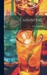 Alfred Barnaud - L'absinthe