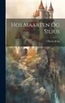 Vilhelm Krag - Hos Maarten Og Silius
