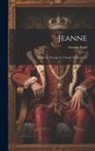 George Sand - Jeanne: Suivie De Procope Le Grand, Volumes 1-2