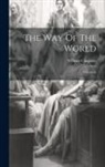 William Congreve - The Way Of The World: A Comedy