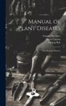 Gustav Lindau, Ludwig Reh, Paul Sorauer - Manual of Plant Diseases: Non-Parasitic Diseases