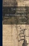 Joseph Wright - The English Dialect Dictionary, Vol III H-L
