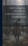 Guilelmus Paduanus, Philomena (Prose Romance), Friedrich Eduard Schneegans - Gesta Karoli Magni Ad Carcassonam Et Narbonam
