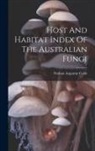 Nathan Augustus Cobb - Host And Habitat Index Of The Australian Fungi