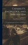 C. Annique Un, Sloan School of Management - Capability, Knowledge, and Innovation: Strategies for Capability Development and Performance