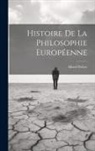 Alfred Weber - Histoire de la philosophie européenne