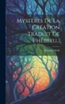 Alexandre Weill - Mystères De La Création Traduit De L'hébreu