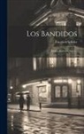 Friedrich Schiller - Los Bandidos: Drama En Cinco Actos