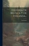Van Kasselt - Historia De Bélgica Y De Holanda