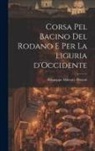 Giuseppe Marzari Pencati - Corsa Pel Bacino del Rodano e Per La Liguria d'Occidente