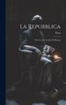 Plato - La Repubblica: Ovvero, La Giustizia Di Platone