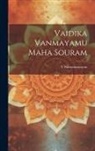 Subramanyamu Subramanyamu - Vaidika Vanmayamu Maha Souram